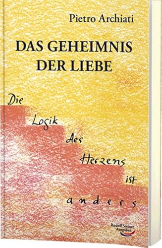 Imagen de archivo de Das Geheimnis der Liebe: Die Logik des Herzens ist anders a la venta por Ammareal