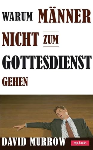 9783867731188: Warum Mnner nicht zum Gottesdienst gehen