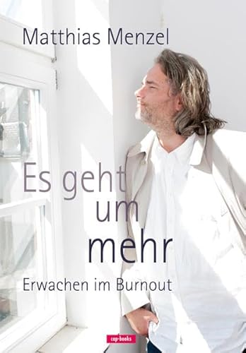 Beispielbild fr Es geht um mehr - Erwachen im Burnout zum Verkauf von medimops