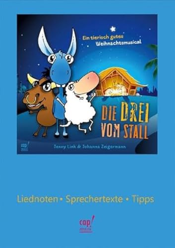 9783867732048: Die Drei vom Stall: Ein tierisch gutes Weihnachtsmusical - Regie- und Liederheft zur CD