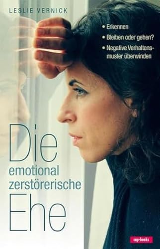 9783867732277: Die emotional zerstrerische Ehe: Erkennen - Bleiben oder gehen - Negative Verhaltensmuster berwinden