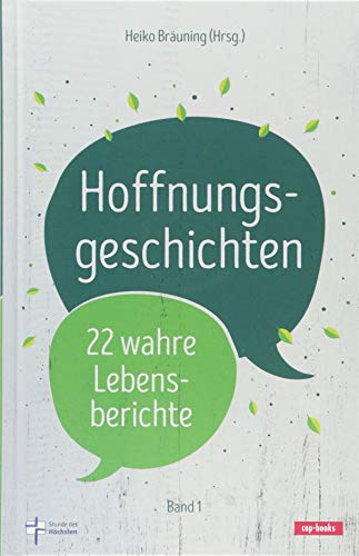 Beispielbild fr Hoffnungsgeschichten - 22 wahre Lebensberichte zum Verkauf von medimops