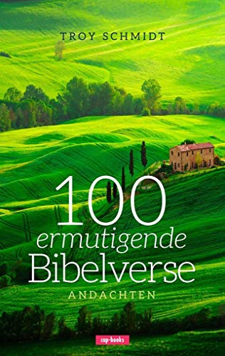 Beispielbild fr Schmidt, T: 100 ermutigende Bibelverse - Andachten zum Verkauf von Blackwell's