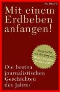 Stock image for "Mit einem Erdbeben anfangen": Die besten journalistischen Geschichten des Jahres for sale by medimops