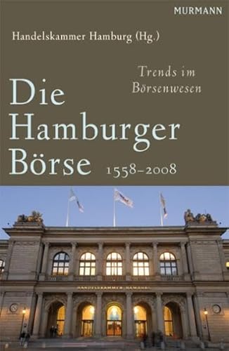 Beispielbild fr Die Hamburger Brse 1558-2008: Trends im Brsenwesen zum Verkauf von medimops