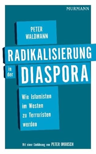 Beispielbild fr Radikalisierung in der Diaspora: Wie Islamisten im Westen zu Terroristen werden zum Verkauf von medimops