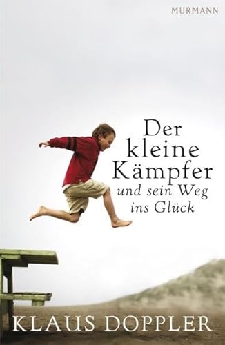 Beispielbild fr Der kleine Kmpfer und sein Weg ins Glck zum Verkauf von Buchstube Tiffany