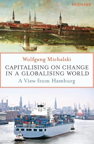 Beispielbild fr Capitalising on Change in a Globalising World - A View from Hamburg zum Verkauf von medimops