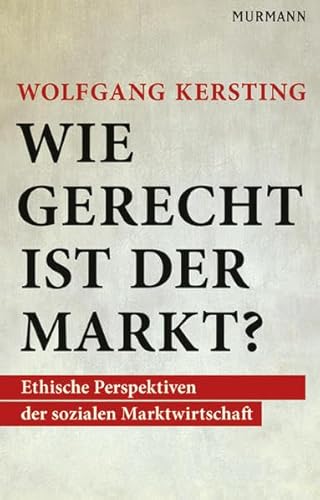 Stock image for Wie gerecht ist der Markt?: Ethische perspektiven der sozialen Marktwirtschaft for sale by medimops