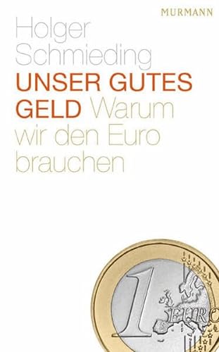 Imagen de archivo de Unser gutes Geld. Warum wir den Euro brauchen a la venta por Leserstrahl  (Preise inkl. MwSt.)