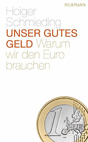 9783867742566: Unser gutes Geld: Warum wir den Euro brauchen