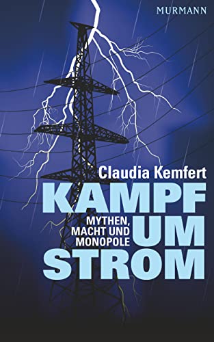 Beispielbild fr Kampf um Strom. Mythen, Macht und Monopole zum Verkauf von Ammareal