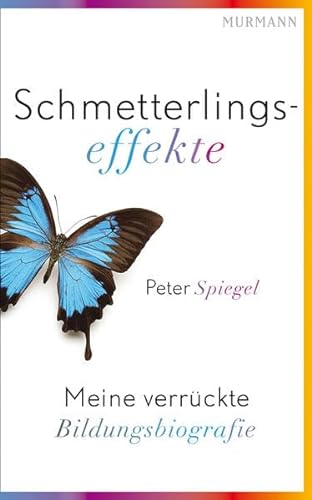 Stock image for Schmetterlingseffekte. Meine verrckte Bildungsbiografie for sale by medimops