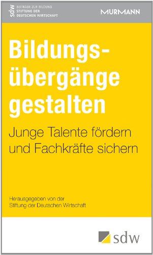 Stock image for Bildungsbergnge gestalten. Junge Talente frdern und Fachkrfte sichern for sale by medimops