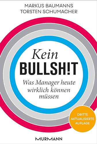 Stock image for Kein Bullshit. Was Manager heute wirklich knnen mssen for sale by medimops