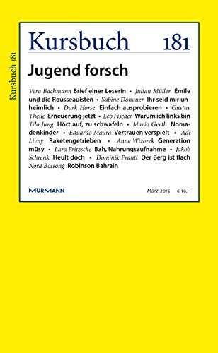 Jugend forsch. [hrsg. von Armin Nassehi und Peter Felixberger] / Kursbuch ; 181 - Nassehi, Armin (Hrsg.)