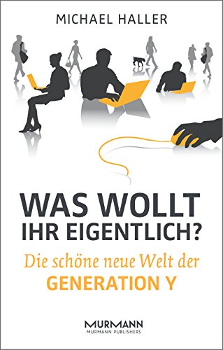 Stock image for Was wollt ihr eigentlich? Die schne neue Welt der Generation Y for sale by Ammareal