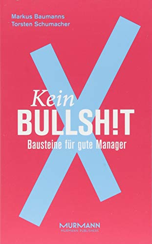 Stock image for Kein BullshitX. Bausteine fr gute Manager (X-Books.) for sale by medimops