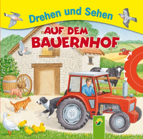 Beispielbild für Drehen und Sehen - Auf dem Bauernhof: Ein Bilderbuch zum Drehen, Sehen und Mitraten! zum Verkauf von medimops
