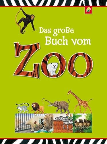 Beispielbild fr Das groe Buch vom Zoo zum Verkauf von medimops