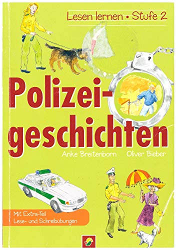Stock image for Polizeigeschichten. Lesen lernen - Stufe 2, mit extra Extra-Teil Lese- und Schreibbungen for sale by medimops