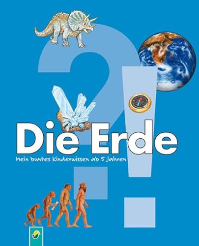 Die Erde: Mein kunterbuntes Kinderwissen ab 5 Jahren - Ute, Friesen