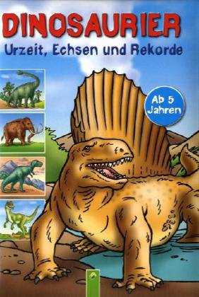 Beispielbild fr Dinosaurier - Urzeit, Echsen und Rekorde zum Verkauf von medimops