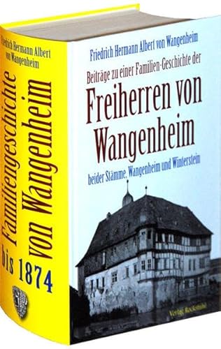 9783867770095: Beitrge zu einer Familien-Geschichte der Freiherren von Wangenheim beider Stmme Wangenheim und Winterstein: Auf den Grund der vorangegangenen beiden ... fr seine Vettern und Freunde