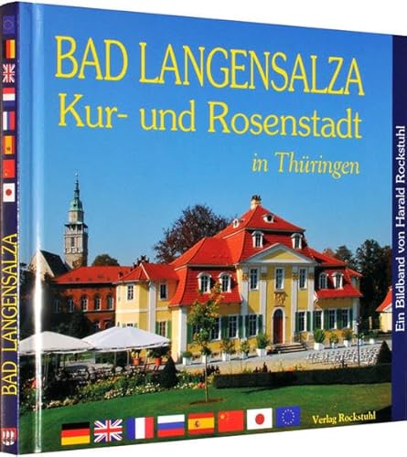 Imagen de archivo de BILDBAND: Bad Langensalza - Kur- und Rosenstadt in Thringen: Health Resort and Rose Town in Thuringia / Bad Langensalza - ville thermale et des roses . - Balneario y Ciudad de las Rosas en Turingia a la venta por medimops