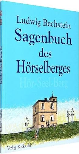 Stock image for Sagenbuch des Hrselberges (Hr Seelen Berg): Im Original schreibt Bechstein 1838: SAGENKREIS DES HRSELBERGES: Im Original schreibt Bechstein 1838: "Sagenkreis des Hrseelberges" for sale by medimops