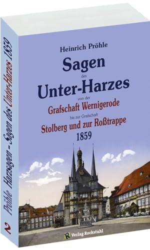 Stock image for Harzsagen - Sagen des Unterharzes 1859 - Band 2 (von 2): Band 2 (von 2) der Gesamtausgabe von 1859 - Sagen des Unter-Harzes von der Grafschaft . Stolberg und zur Rotrappe - Unterharz for sale by medimops