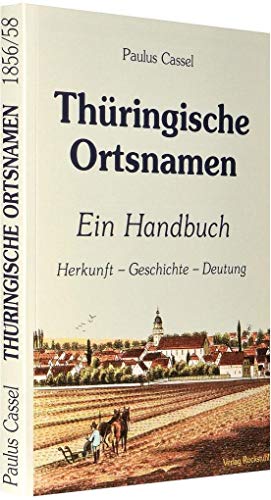 Stock image for Thringische Ortsnamen: Ein Handbuch - Herkunft - Geschichte - Deutung der Ortsnamen in Thringen (GESAMTAUSGABE) for sale by medimops