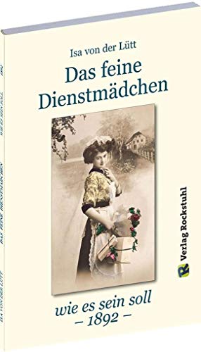 Imagen de archivo de Das feine Dienstmdchen wie es sein soll. 1892 a la venta por GreatBookPrices