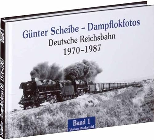 Stock image for Gnter Scheibe - Dampflokfotos: Deutsche Reichsbahn 1970-1987 - Band 1 for sale by medimops