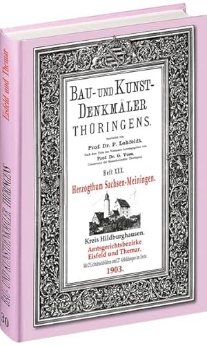 Beispielbild fr [Band 30] Bau- und Kunstdenkmler Thringens: Amtsgerichtsbezirke EISFELD und THEMAR 1903 zum Verkauf von medimops
