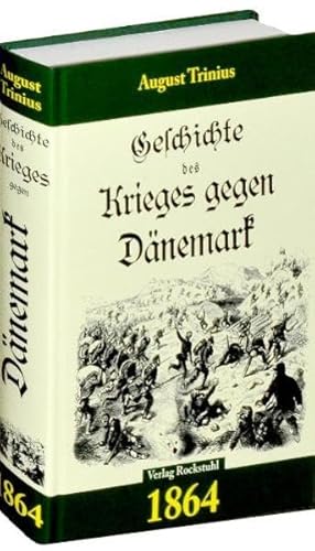 Stock image for Geschichte des Krieges gegen Dnemark 1864 [Schleswig-Holsteinische Krieg | Deutsch-Dnische Krieg]: Der Deutsch-Dnische Krieg vom 16. Januar bis 30. . 1864. 1866. 1870/71. (Band 1 von 4) for sale by medimops