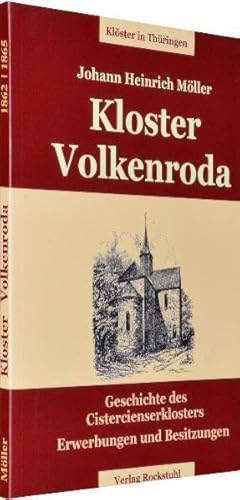 9783867774024: Geschichte und Besitzungen des Kloster Volkenroda 1862 | 1865