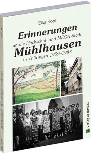 Beispielbild fr Erinnerungen an die Hochschul- und MEGA-Stadt Mhlhausen in Thringen 1959-1983 zum Verkauf von Revaluation Books
