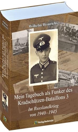 Stock image for Mein Tagebuch als Funker des Kradschtzen-Bataillons 3: Im Russlandkrieg von 1940-1945 for sale by Revaluation Books