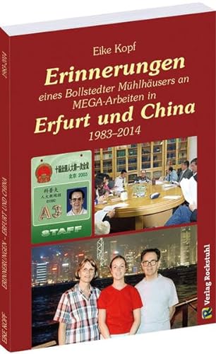 9783867777254: Erinnerungen eines Bollstedter Mhlhusers an MEGA-Arbeiten in Erfurt und China 1983-2014: Erinnerungen von Eike Kopf - Band 3 von 3