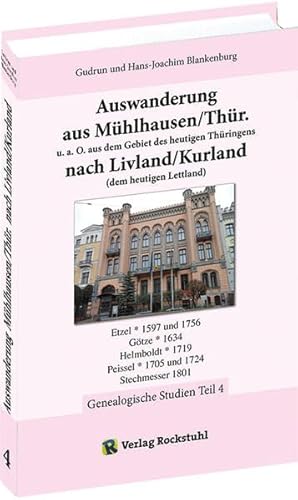 9783867777810: Auswanderung aus Mhlhausen/Thr. u. a. O. aus dem Gebiet des heutigen Thringens nach Livland/Kurland (dem heutigen Lettland) - Band 4 von 4: Genealogische Studien Teil 4