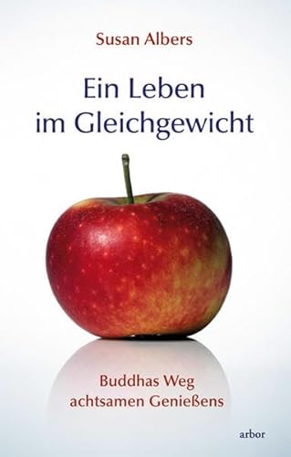 Beispielbild fr Ein Leben im Gleichgewicht: Buddhas Weg achtsamen Genieens zum Verkauf von medimops