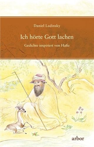 Stock image for Ich hrte Gott lachen - Gedichte inspiriert von Hafiz for sale by PRIMOBUCH