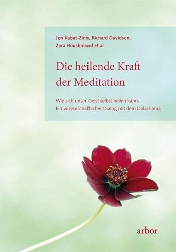 Beispielbild fr Die heilende Kraft der Meditation: Wie sich unser Geist selbst heilen kann: Ein wissenschaftlicher Dialog mit dem Dalai Lama zum Verkauf von medimops