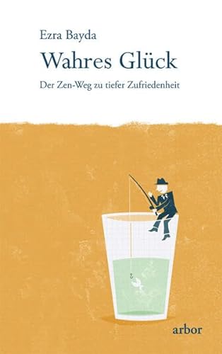 Stock image for Wahres Glck: Der Zen-Weg zu tiefer Zufriedenheit for sale by GF Books, Inc.