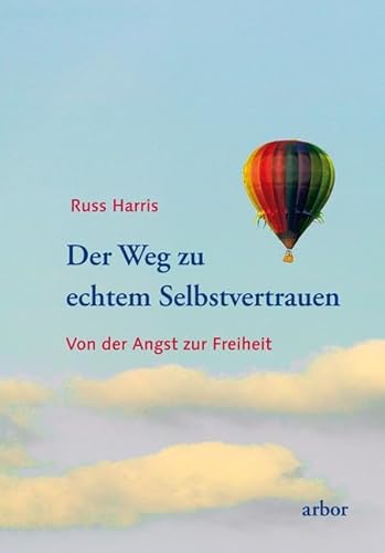 9783867810951: Der Weg zu echtem Selbstvertrauen: Von der Angst zur Freiheit