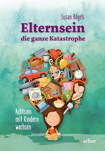 Imagen de archivo de Elternsein - die ganze Katastrophe -Language: german a la venta por GreatBookPrices