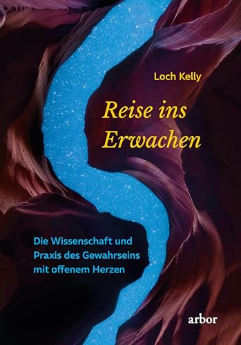 Beispielbild fr Reise ins Erwachen: Die Wissenschaft und Praxis des Gewahrseins mit offenem Herzen zum Verkauf von medimops