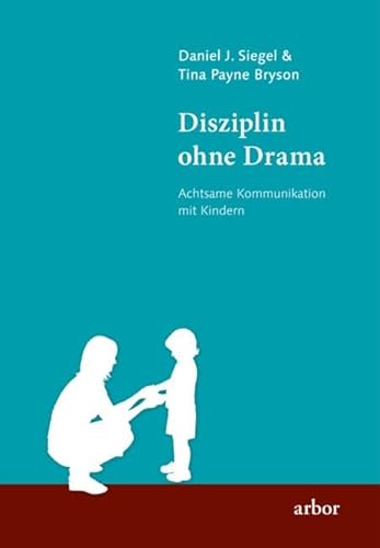 Beispielbild fr Disziplin ohne Drama. Achtsame Kommunikation mit Kindern zum Verkauf von Versandantiquariat Karsten Buchholz