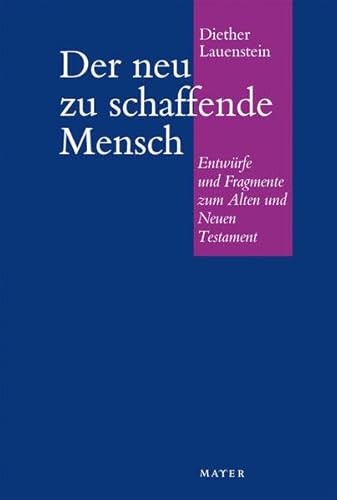 Stock image for Der neu zu schaffende Mensch: Entwrfe und Fragmente zum Alten und Neuen Testament for sale by Fachbuch-Versandhandel